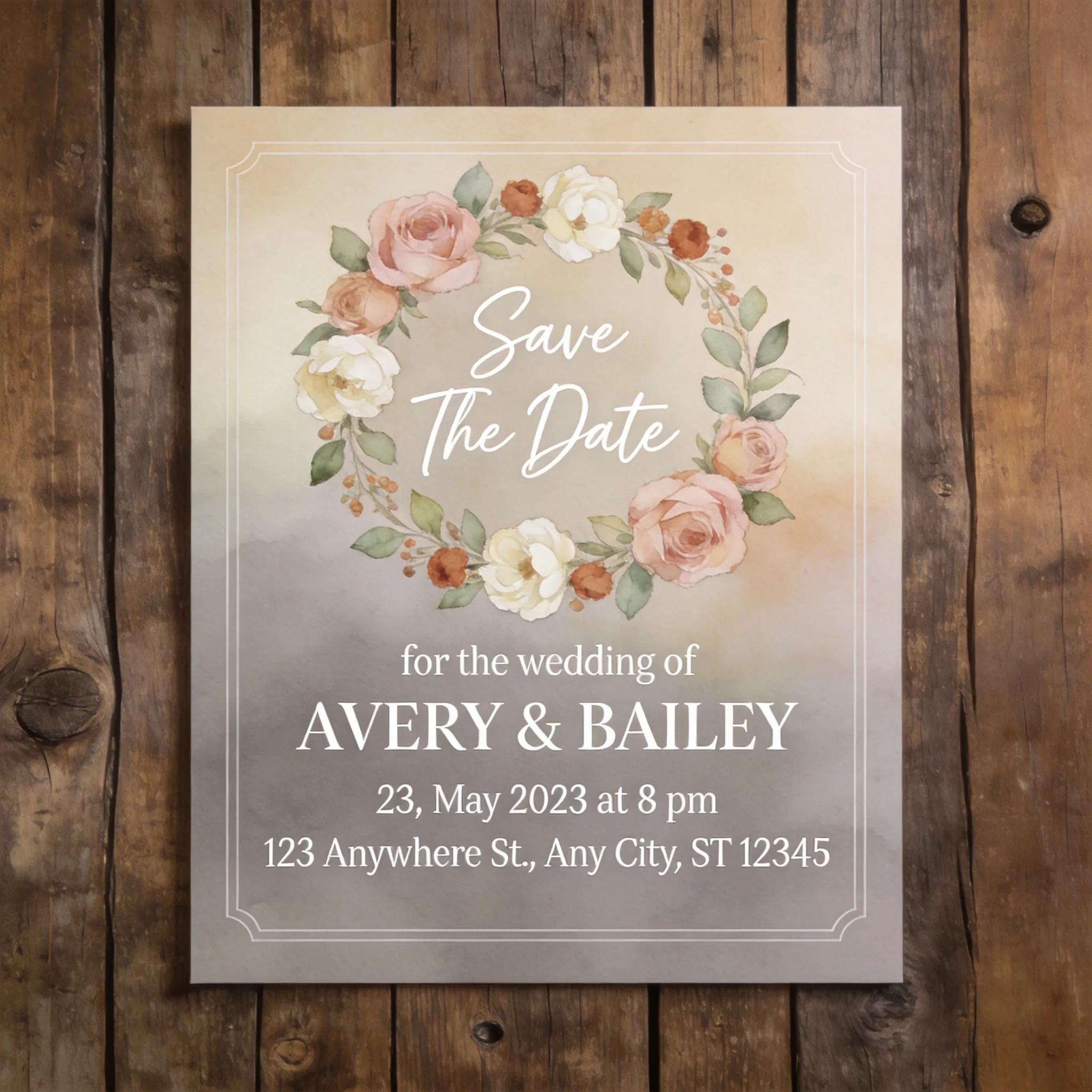 Digital art wedding Save The Date invitation, centered balanced layout, top section has a soft watercolor floral wreath with blush pink roses, cream white blooms, muted terracotta accents, and sage green leaves, inside the wreath is elegant white handwritten script text 'Save The Date', below the wreath, formal white serif text reads 'for the wedding of AVERY & BAILEY', followed by date '23, May 2023 at 8 pm' and address '123 Anywhere St., Any City, ST 12345', background is vertical rustic dark brown wooden planks with visible grain and knots, warm natural diffused lighting, earthy warm color palette, rustic romantic style, soft watercolor textures, crisp clear typography, high detail, photorealistic wood texture, cozy intimate atmosphere