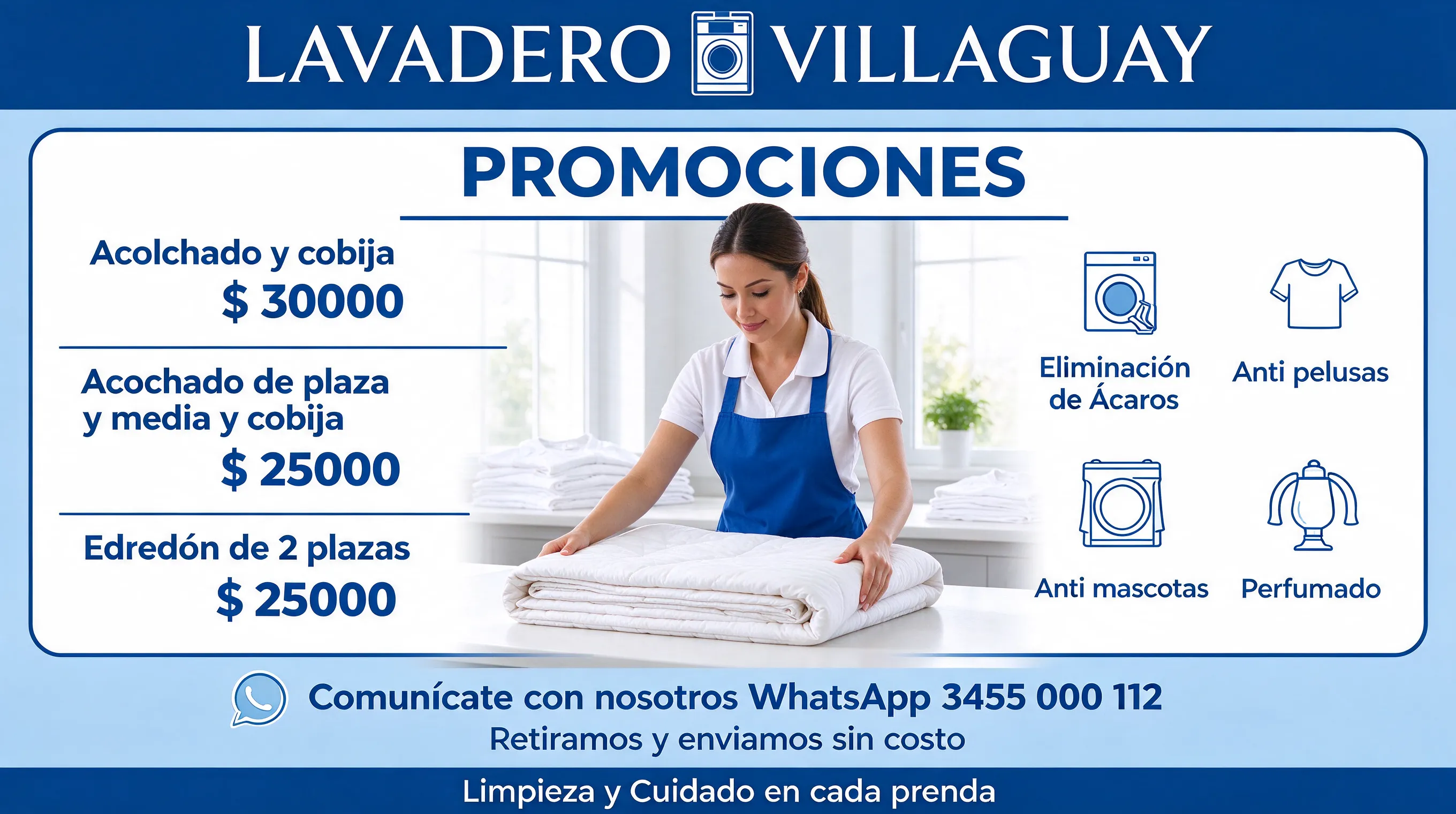 LAVADERO VILLAGUAY "Promociones- Acolchado y cobija $ 30000 Acochado de plaza y media y cobija $ 25000 Edredón de 2 plazas $ 25000 - Eliminación de Ácaros - Anti pelusas - Anti mascotas - Perfumado Comunícate con nosotros WhatsApp 3455 000 112 Retiramos y enviamos sin costo -,Limpieza y Cuidado en cada prenda