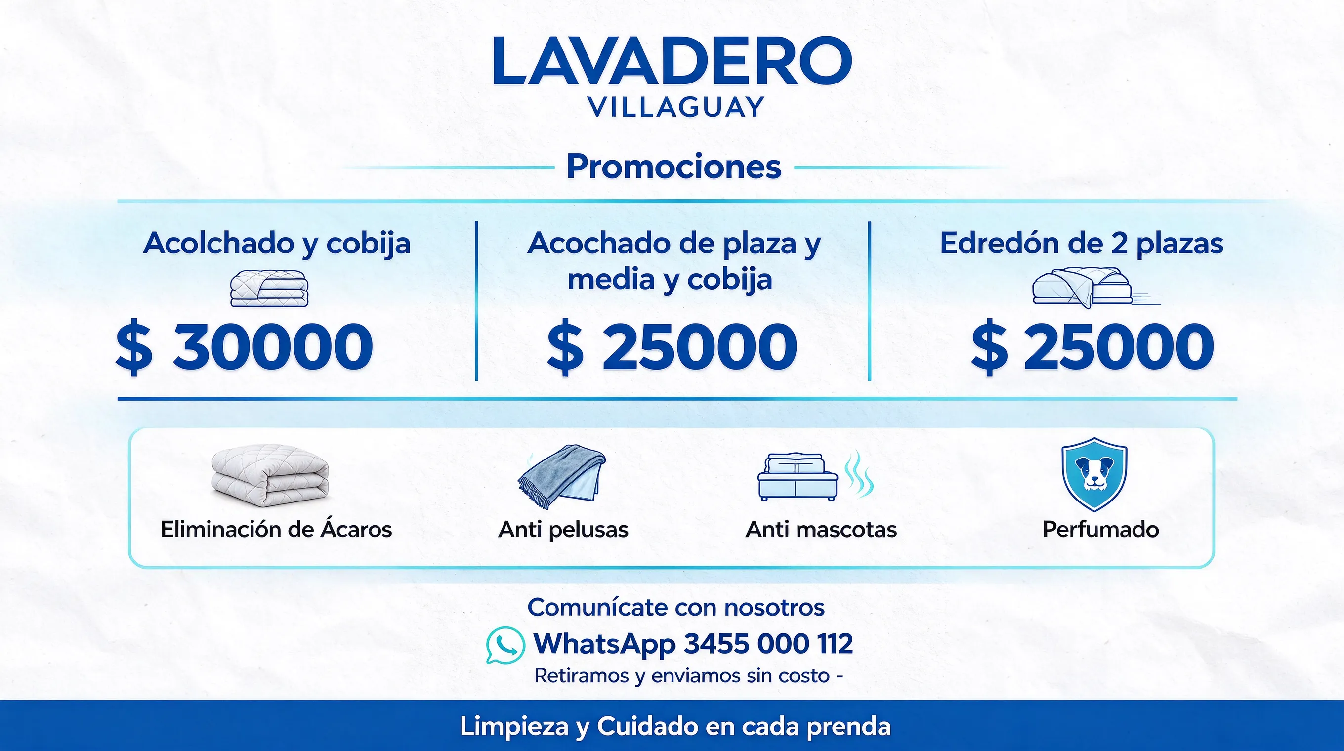 LAVADERO VILLAGUAY "Promociones- Acolchado y cobija $ 30000 Acochado de plaza y media y cobija $ 25000 Edredón de 2 plazas $ 25000 - Eliminación de Ácaros - Anti pelusas - Anti mascotas - Perfumado Comunícate con nosotros WhatsApp 3455 000 112 Retiramos y enviamos sin costo -,Limpieza y Cuidado en cada prenda